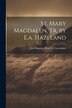 St. Mary Magdalen Tr. by E.a. Hazeland by Jean Baptiste Henri D Lacordaire, Paperback | Indigo Chapters