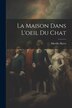 La Maison Dans L'oeil Du Chat by Havet Mireille, Paperback | Indigo Chapters