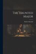 The Haunted Major by Robert Marshall, Paperback | Indigo Chapters