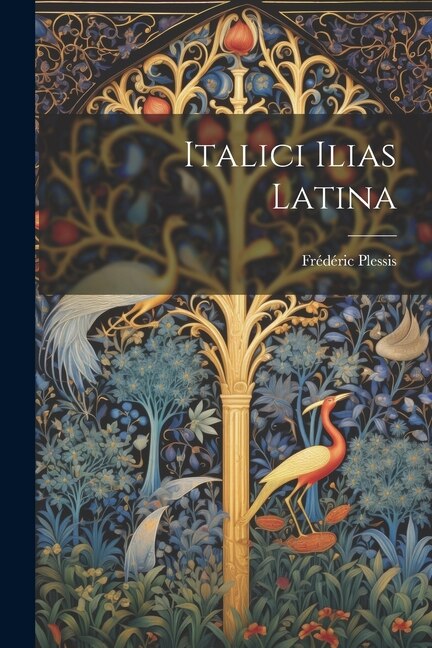 Italici Ilias latina by Frédéric Plessis, Paperback | Indigo Chapters