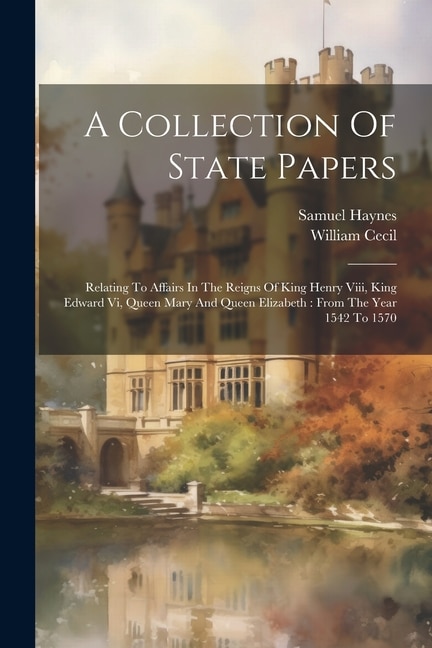 A Collection Of State Papers by Samuel Haynes, Paperback | Indigo Chapters