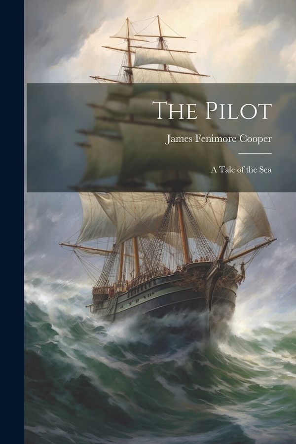The Pilot by James Fenimore Cooper, Paperback | Indigo Chapters
