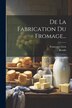 De La Fabrication Du Fromage. by Francesco Gera, Paperback | Indigo Chapters