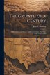 The Growth of a Century by John A Haddock, Paperback | Indigo Chapters