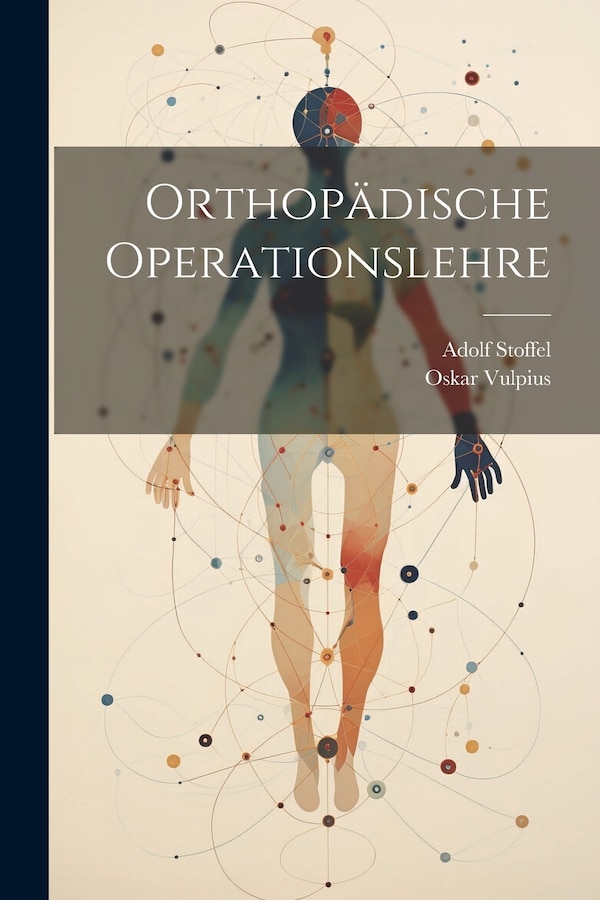 Orthopädische Operationslehre by Oskar Vulpius, Paperback | Indigo Chapters
