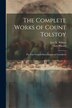 The Complete Works of Count Tolstoy by Leo N Tolstóy, Paperback | Indigo Chapters