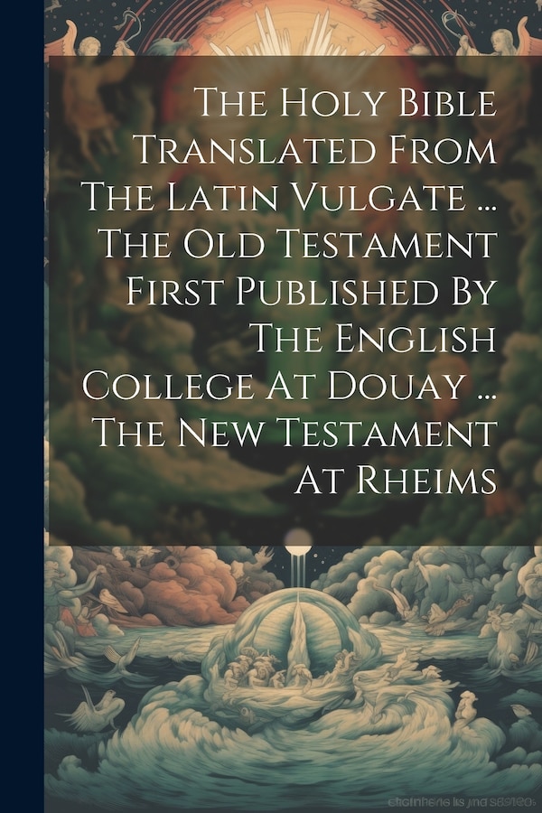 The Holy Bible Translated From The Latin Vulgate by Anonymous, Paperback | Indigo Chapters