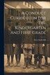 A Conduct Curriculum For The Kindergarten And First Grade by Patty Smith Hill, Paperback | Indigo Chapters