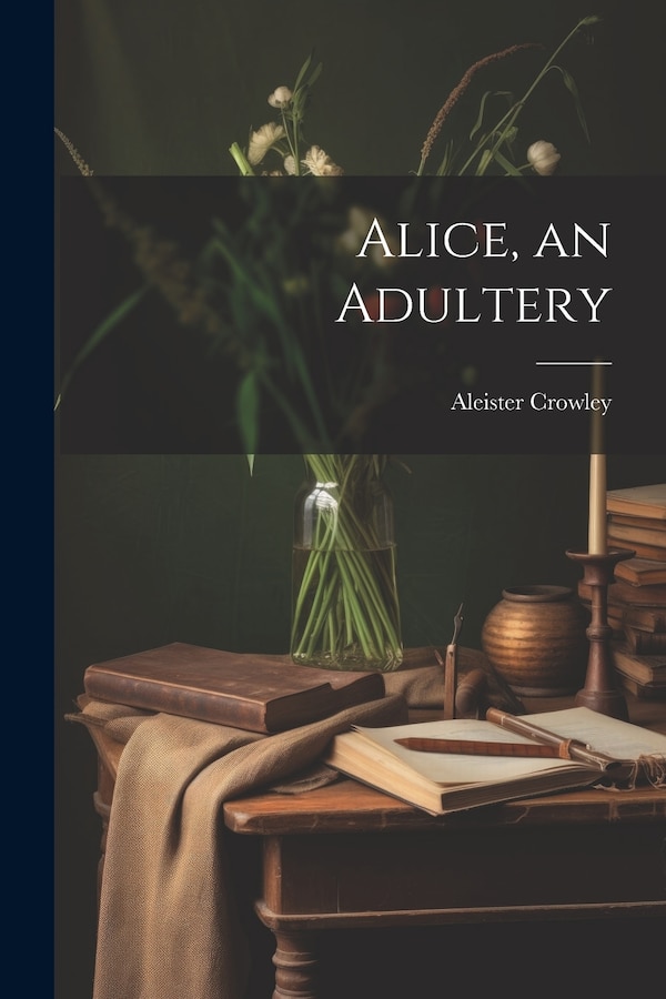 Alice an Adultery by Aleister Crowley, Paperback | Indigo Chapters