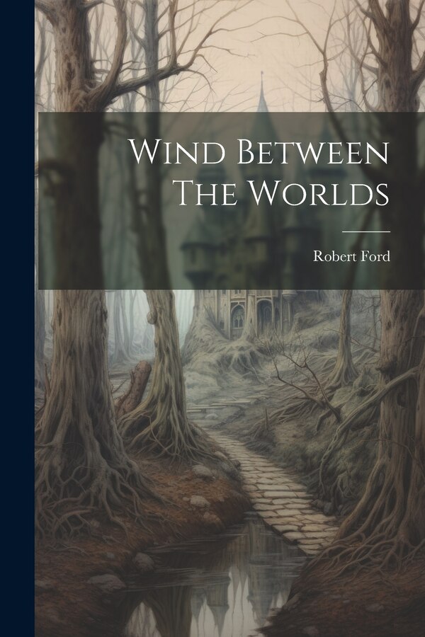 Wind Between The Worlds by Robert Ford, Paperback | Indigo Chapters