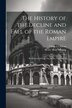The History of the Decline and Fall of the Roman Empire by Henry Hart Milman, Paperback | Indigo Chapters