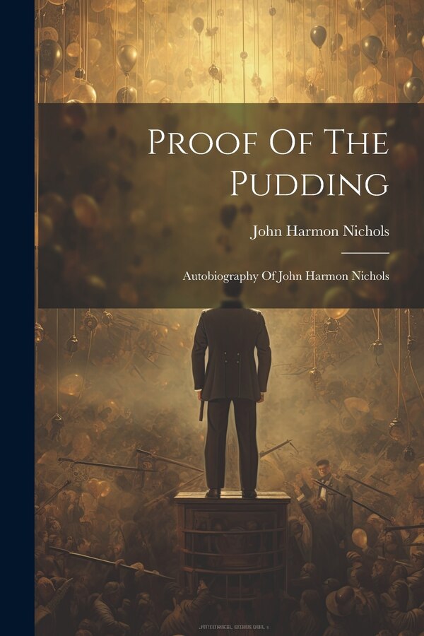 Proof Of The Pudding by John Harmon Nichols, Paperback | Indigo Chapters