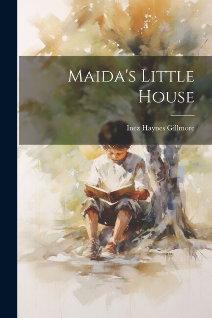 Maida's Little House by Inez Haynes Gillmore, Paperback | Indigo Chapters