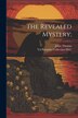 The Revealed Mystery; by John Thomas, Paperback | Indigo Chapters