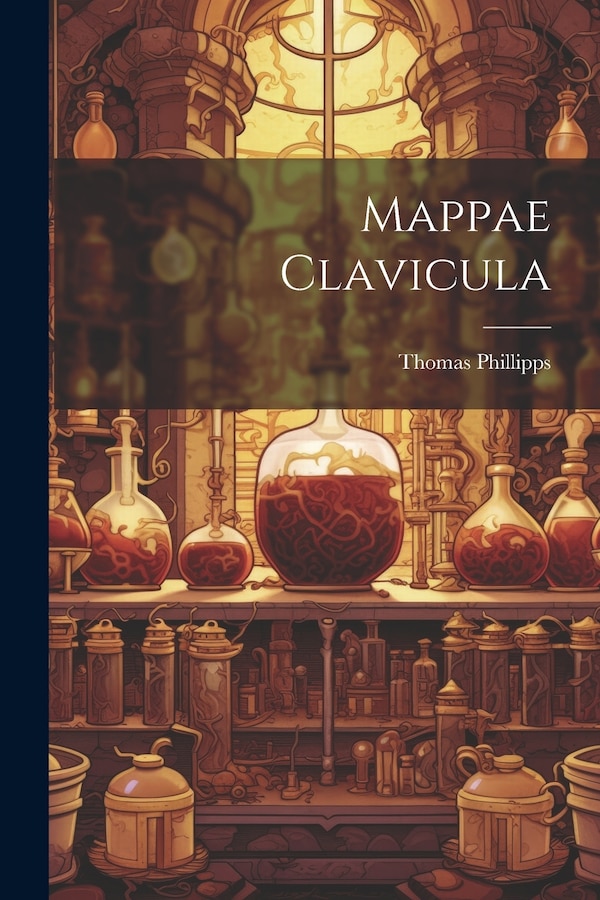 Mappae Clavicula by Thomas Phillipps, Paperback | Indigo Chapters