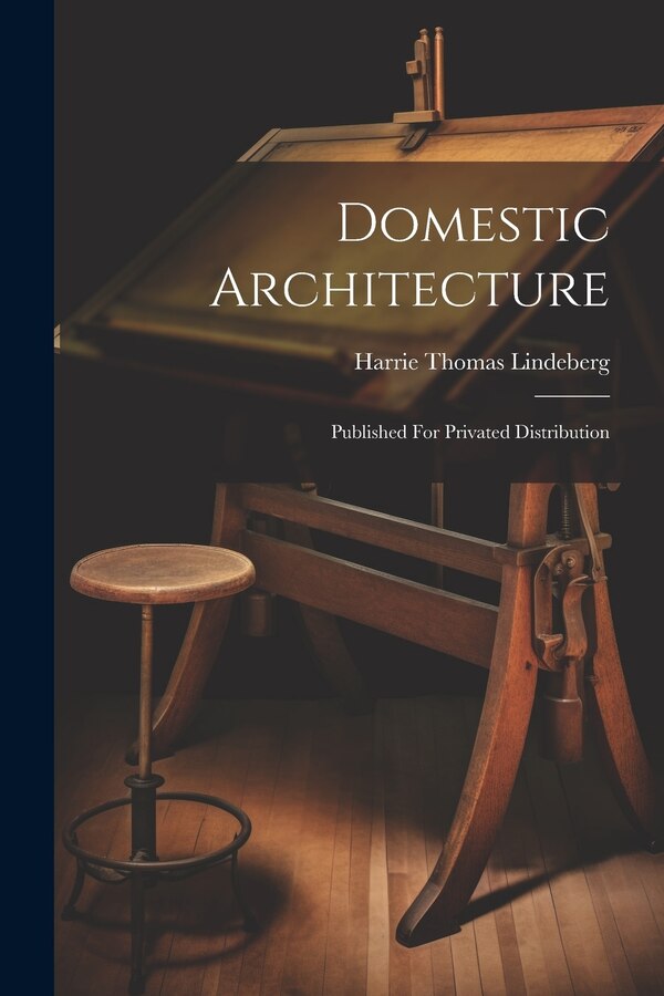 Domestic Architecture by Harrie Thomas Lindeberg, Paperback | Indigo Chapters