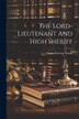 The Lord-lieutenant And High Sheriff by Charles George Young (Sir ), Paperback | Indigo Chapters