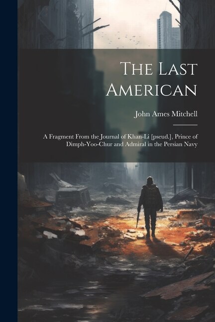 The Last American by John Ames Mitchell, Paperback | Indigo Chapters