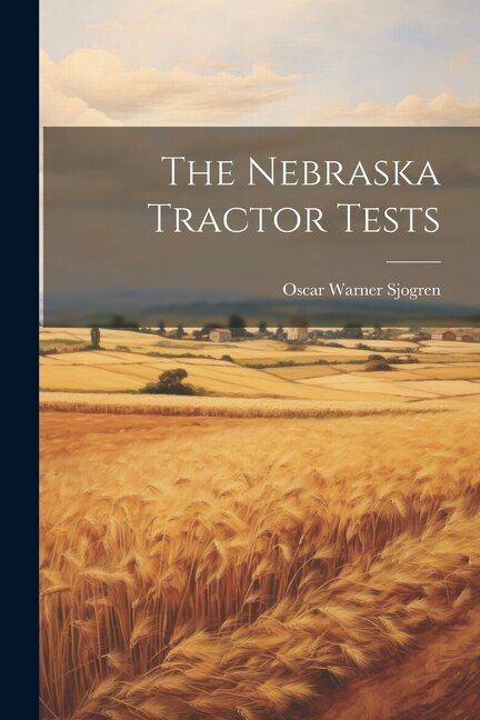 The Nebraska Tractor Tests by Oscar Warner Sjogren, Paperback | Indigo Chapters