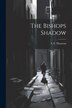 The Bishops Shadow by I T Thurston, Paperback | Indigo Chapters