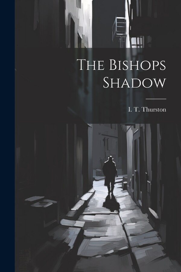 The Bishops Shadow by I T Thurston, Paperback | Indigo Chapters