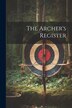 The Archer's Register by Anonymous, Paperback | Indigo Chapters