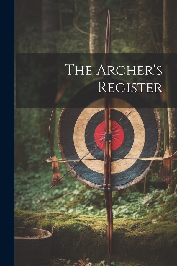 The Archer's Register by Anonymous, Paperback | Indigo Chapters