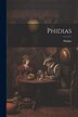 Phidias, Paperback | Indigo Chapters