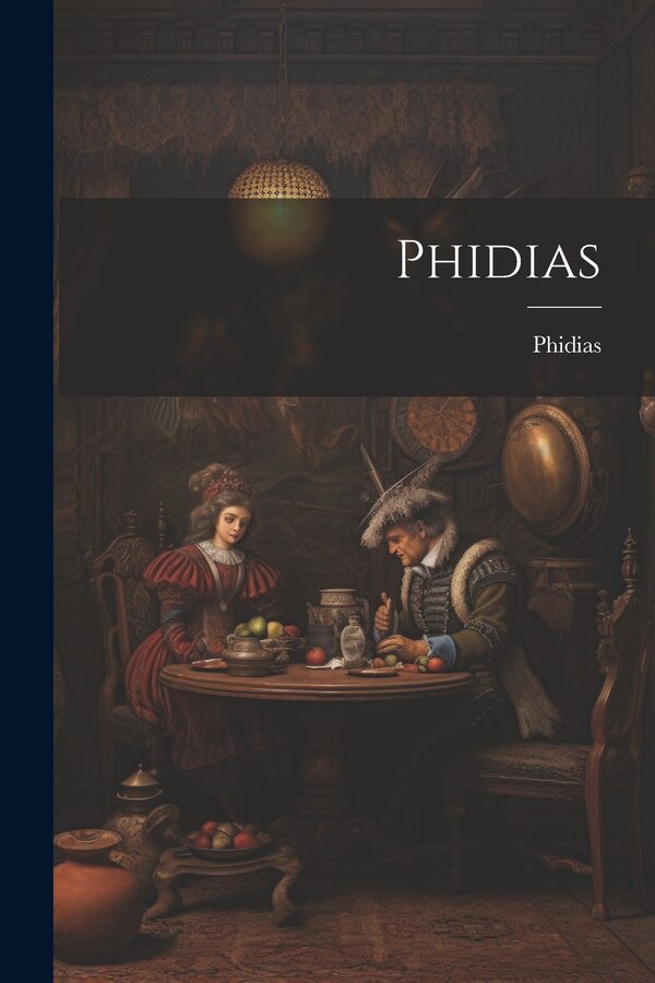 Phidias, Paperback | Indigo Chapters