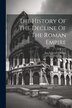 The History Of The Decline Of The Roman Empire by Edward Gibbon Esq, Paperback | Indigo Chapters