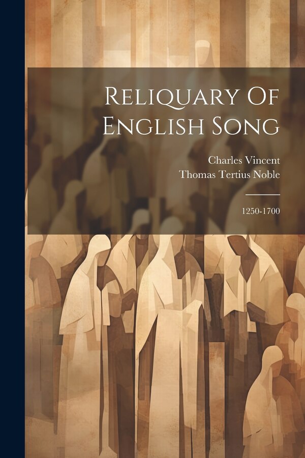Reliquary Of English Song by Charles Vincent, Paperback | Indigo Chapters