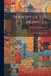 History of the Mongols by Henry Hoyle Howorth, Paperback | Indigo Chapters