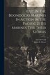 Out In The Boondocks Marines In Action In The Pacific 21 U S Marines Tell Their Stories by James D Horan, Paperback | Indigo Chapters