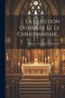 La Question Ouvrière Et Le Christianisme. by Wilhelm Emmanuel Von Ketteler, Paperback | Indigo Chapters