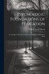 Psychologic Foundations of Education by William Torrey Harris, Paperback | Indigo Chapters