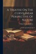 A Treatise On The Curvilinear Perspective Of Nature by William Gawin Herdman, Paperback | Indigo Chapters