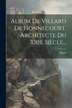 Album De Villard De Honnecourt Architecte Du Xiiie Siècle. by Villard (de Honnecourt), Paperback | Indigo Chapters