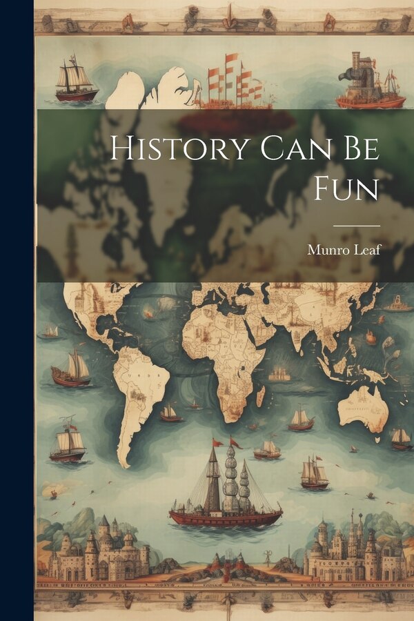 History Can Be Fun by Munro Leaf, Paperback | Indigo Chapters