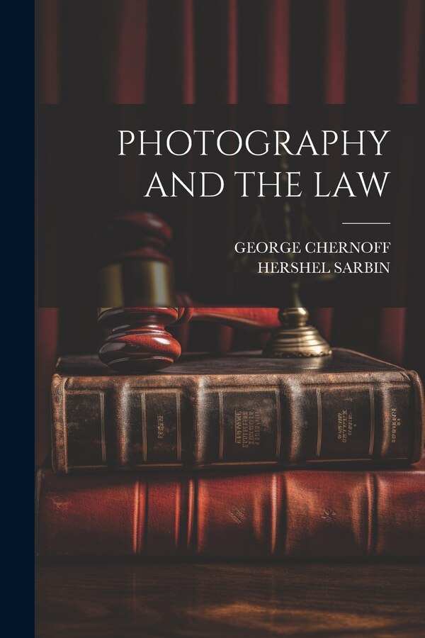 Photography and the Law by George Chernoff, Paperback | Indigo Chapters