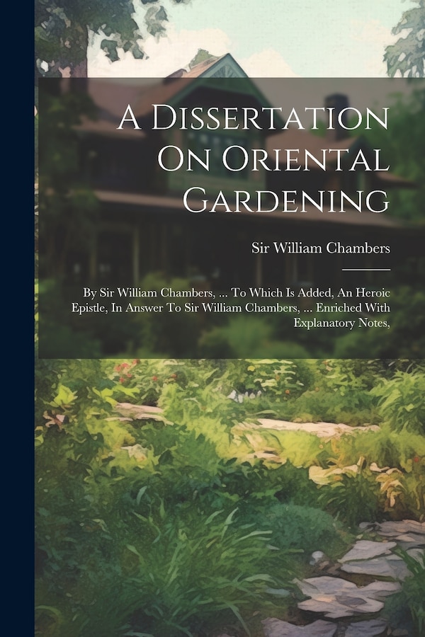 A Dissertation On Oriental Gardening by William Chambers, Paperback | Indigo Chapters
