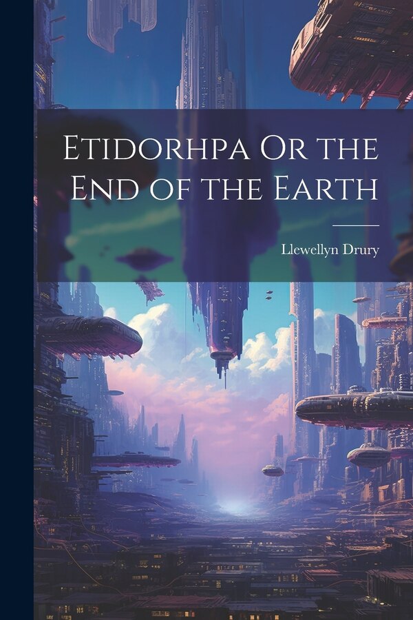 Etidorhpa Or the End of the Earth by Llewellyn Drury, Paperback | Indigo Chapters