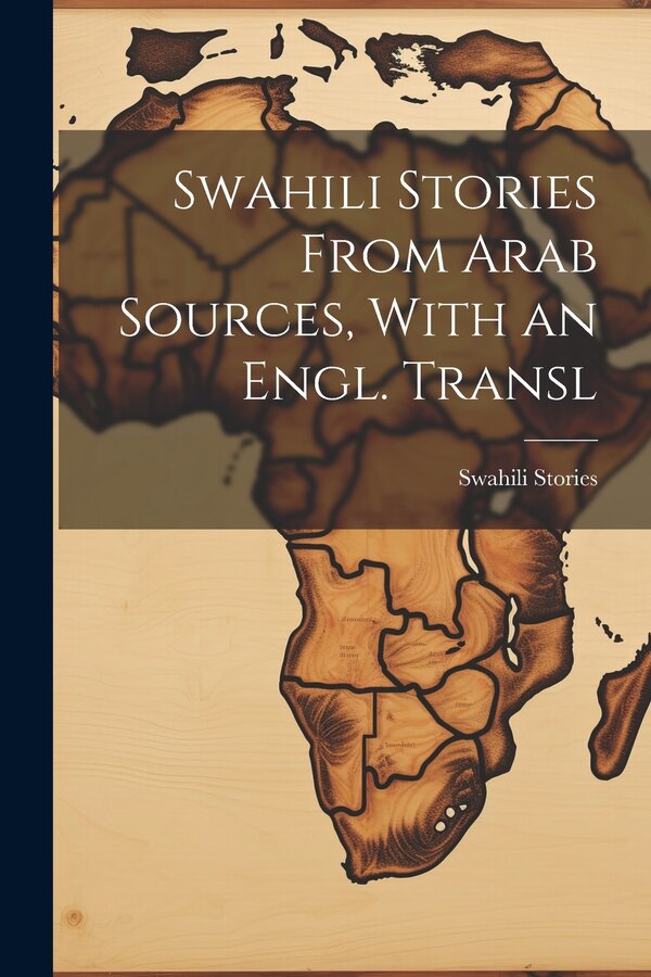 Swahili Stories From Arab Sources With an Engl. Transl, Paperback | Indigo Chapters