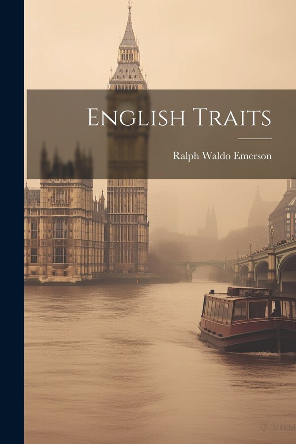 English Traits by Ralph Waldo Emerson, Paperback | Indigo Chapters
