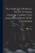 Plutarch's Morals Tr. by Several Hands. Corrected and Revised by W.W. Goodwin by Plutarchus Plutarchus, Paperback | Indigo Chapters