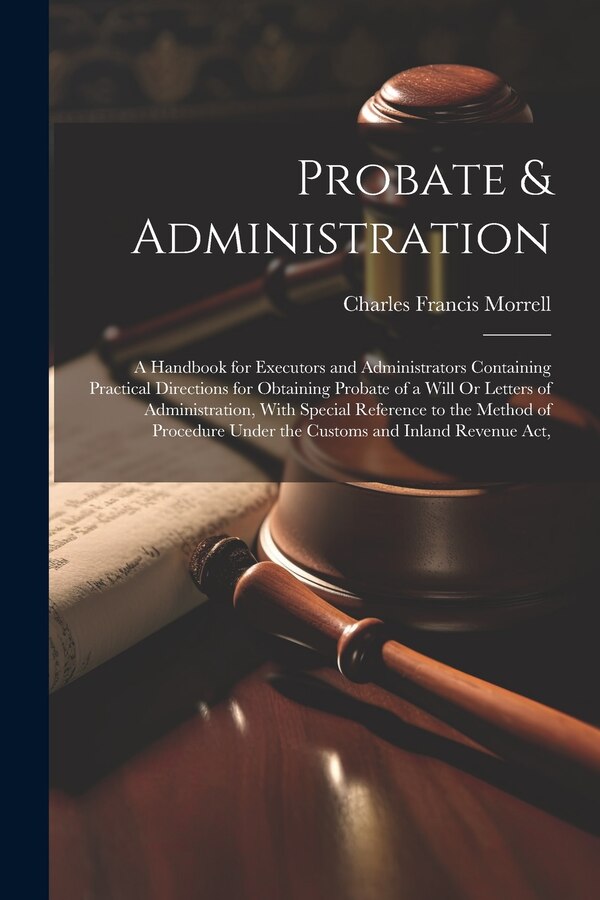 Probate & Administration by Charles Francis Morrell, Paperback | Indigo Chapters