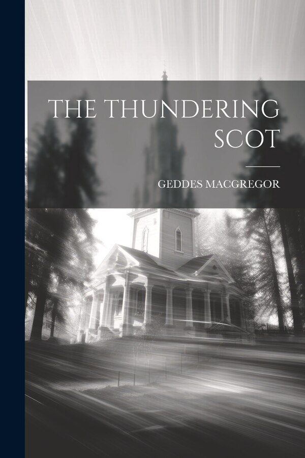 The Thundering Scot by Geddes Macgregor, Paperback | Indigo Chapters