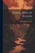 Baree Son of Kazan by James Oliver Curwood, Paperback | Indigo Chapters