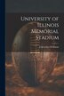 University of Illinois Memorial Stadium by University of Illinois (Urbana-Champa