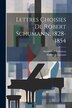 Lettres choisies de Robert Schumann 1828-1854 by Schumann Robert 1810-1856, Paperback | Indigo Chapters