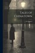 Tales of Chinatown by Sax Rohmer, Paperback | Indigo Chapters